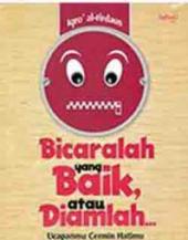 Bicaralah Yang Baik, Atau Diamlah...